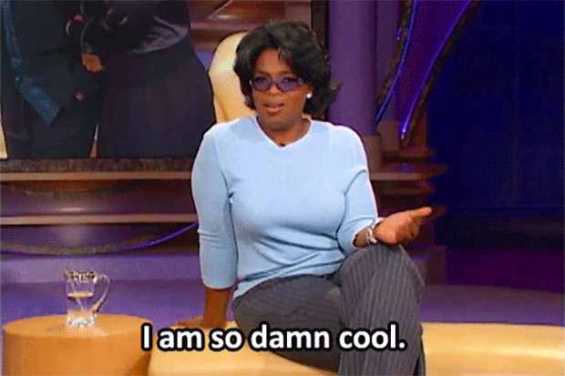 Oprah saying she is "so damn cool" Giphy